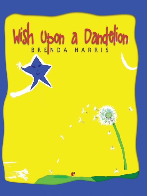 Title details for Wish Upon a Dandelion by Brenda Harris - Available